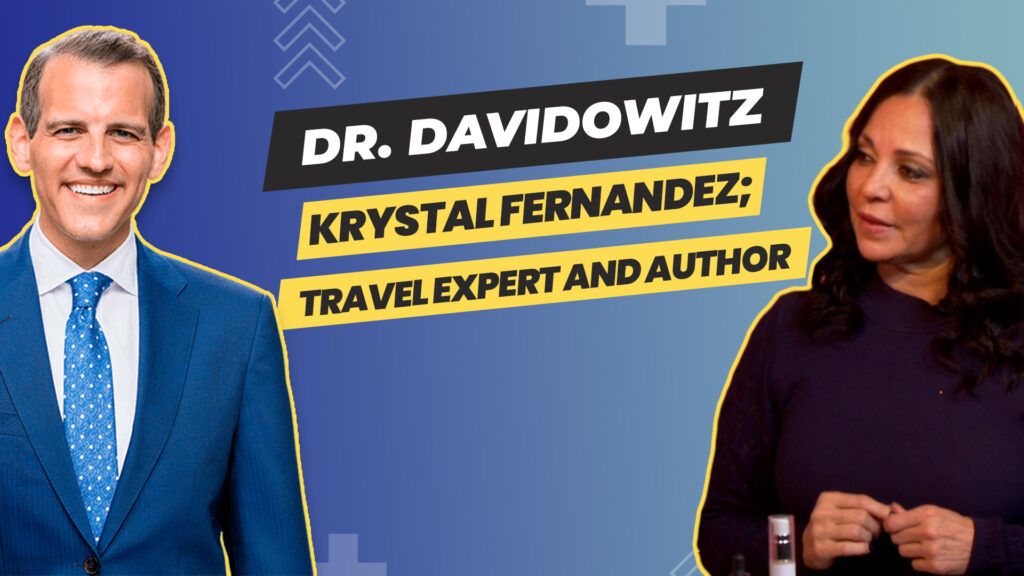 S2 – E1 – Your Best Self TV hosted by Dr. Davidowitz – Guest: Travel Expert and Author - Krystal Fernandez